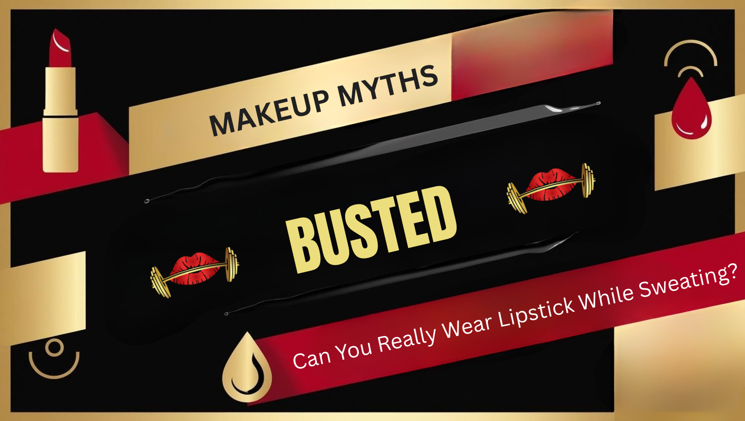 Makeup Myths Busted: Can You Really Wear Lipstick While Sweating?