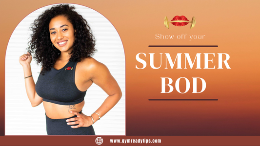 Get Ready to Show Off That Summer Bod!