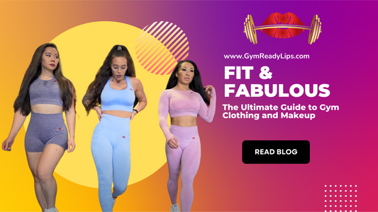 Fit and Fabulous: The Ultimate Guide to Gym Clothing and Makeup