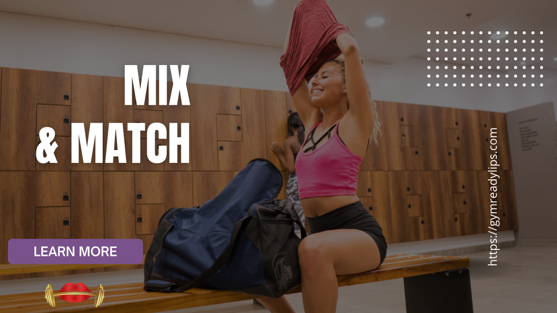 Mix and Match: Curating the Perfect Gym Outfit and Lip Combo for Every Mood