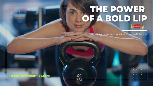 The Power of a Bold Lip: Boosting Your Workout with Confidence