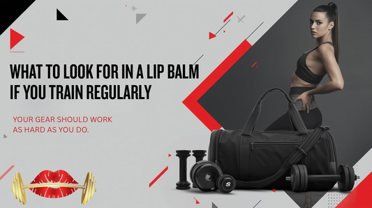 What to Look for in a Lip Balm If You Train Regularly