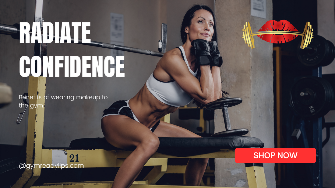 Radiate Confidence: The Benefits of Wearing Makeup to the Gym