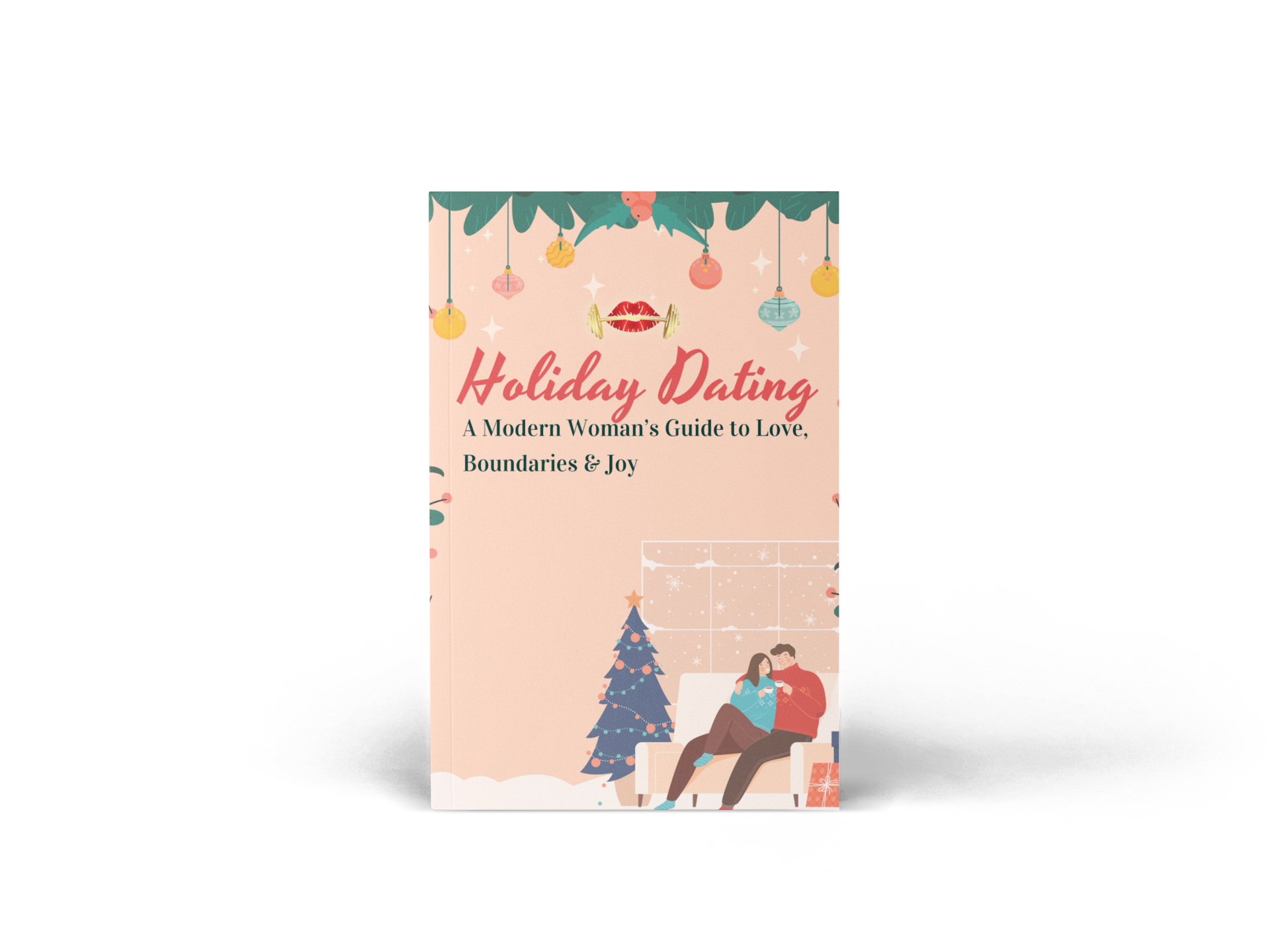 Holiday Dating A Modern Woman’s Guide to Love, Boundaries & Joy